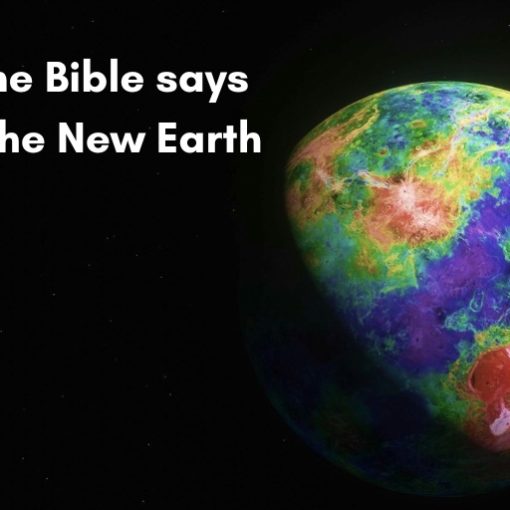What the Bible says about the New Earth