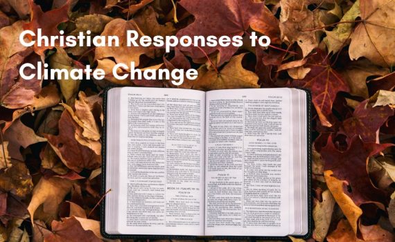 Christian Responses to Climate Change