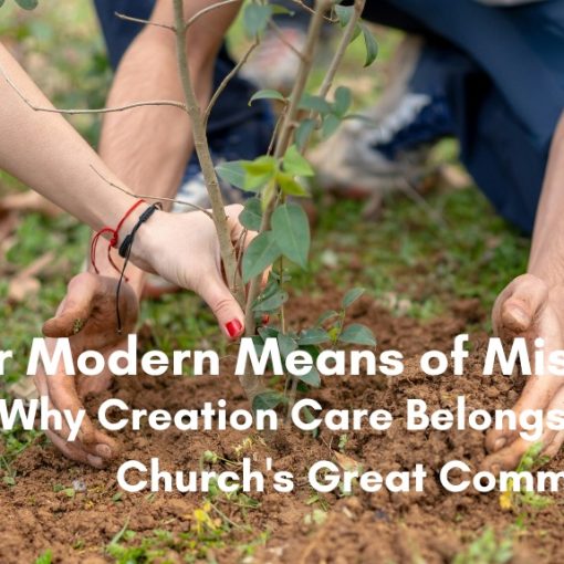 A group of people kneeling together outdoors, planting a young tree in freshly turned soil, with a plastic nursery pot beside them, illustrating an article titled A Major Modern Means of Mission: Why Creation Care Belongs in the Church's Great Commission