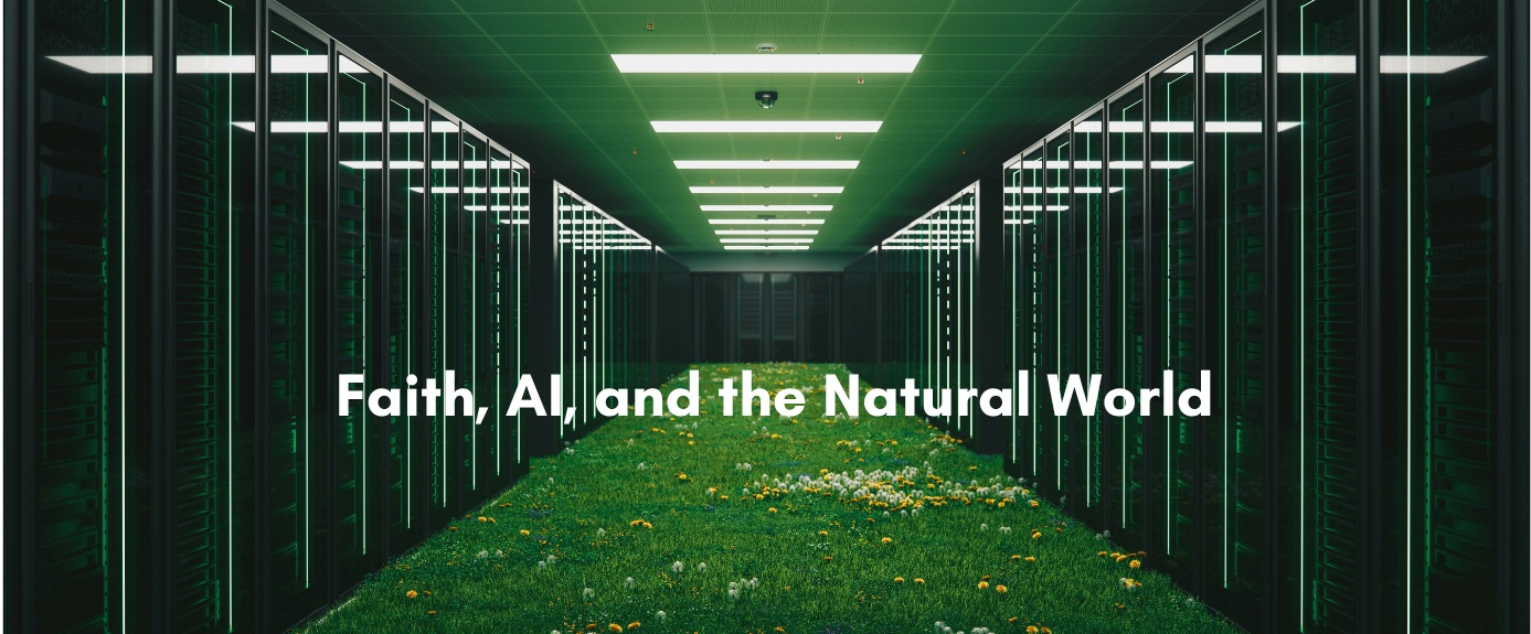 A grassy path covered in wildflowers runs through the center of a server room aisle, flanked by tall banks of computer servers under green-tinted lighting, with the text "Faith, AI, and the Natural World" overlaid.
